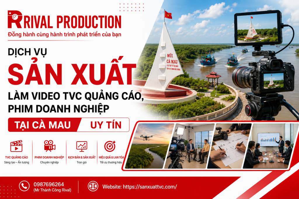 sản xuất làm video TVC quảng cáo, phim doanh nghiệp tại Cà Mau